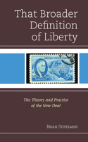 That Broader Definition of Liberty: The Theory and Practice of the New Deal(English)