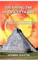 Dreaming the Maya Fifth Sun
