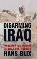 Disarming Iraq: The Search for Weapons of Mass Destruction