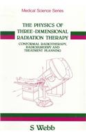 The Physics of Three Dimensional Radiation Therapy