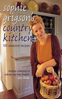 Sophie Grigson's Country Kitchen: 120 Seasonal Recipes (The Hungry Student)