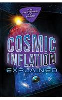 Cosmic Inflation Explained