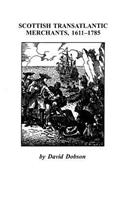 Scottish Transatlantic Merchants, 1611-1785: (English)