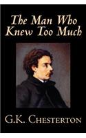 Man Who Knew Too Much by G. K. Chesterton, Fiction, Mystery & Detective