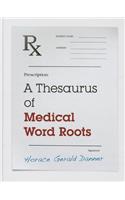 A Thesaurus of Medical Word Roots