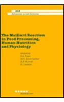The Maillard Reaction in Food Processing, Human Nutrition and Physiology