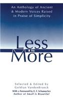 Less Is More: An Anthology of Ancient & Modern Voices Raised in Praise of Simplicity