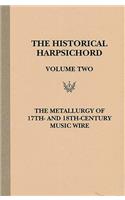 Historical Harpsichord, Vol. 2: The Metallurgy of Harpsichord Strings