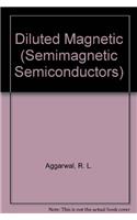Diluted Magnetic (Semimagnetic Semiconductors)