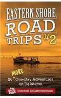Eastern Shore Road Trips (Vol. 2)