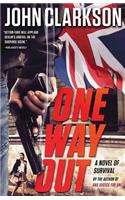 One Way Out: A Novel of Survival