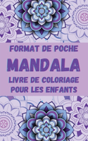 Format de Poche MANDALA Livre de Coloriage pour les Enfants