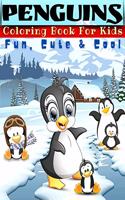 Fun, Cute And Cool - Penguins Coloring Book For Kids
