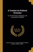 A Treatise On Political Economy