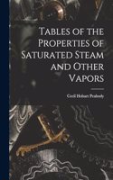 Tables of the Properties of Saturated Steam and Other Vapors
