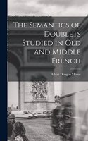 Semantics of Doublets Studied in Old and Middle French