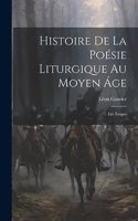 Histoire De La Poésie Liturgique Au Moyen Áge