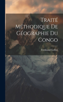Traité Méthodique De Géographie Du Congo