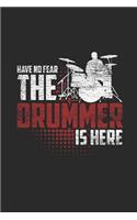 Have No Fear The Drummer Is Here: Graph Ruled Notebook - Journal for Drummer And Musician