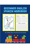 Beginner English Spanish Workbook for Toddler Kids, Preschool to First Grade: Easy bilingual flash cards learning games for children to learn basic animals words with fun coloring pictures books en Espa?ol. Quick and fun way t