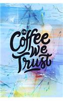 In Coffee We Trust