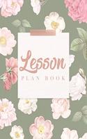 Lesson Plan Book: Classroom Management For Teacher (Undated Teacher Planner) 52 Weeks - Monthly and Weekly Planner