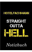 Hotelfachmann Straight Outta Hell Notizbuch: - Notizbuch mit 110 linierten Seiten - Format 6x9 DIN A5 - Soft cover matt -