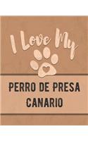 I Love My Perro de Presa Canario: Vet, Health, Medical, Vaccination Tracker and Journal for the Dog You Love