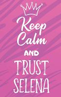 Keep Calm And Trust Selena