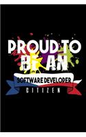 Proud to be a software developer citizen: Notebook - Journal - Diary - 110 Lined pages - 6 x 9 in - 15.24 x 22.86 cm - Doodle Book - Funny Great Gift