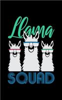 Llama Squad: Journal For Recording Notes, Thoughts, Wishes Or To Use As A Notebook For Llama Lovers, Zoo Animal Enthusiasts And Everyone Who Believes That There 