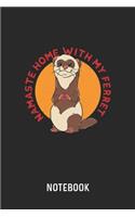 Namaste Home With My Ferret Notebook: Blank & Lined Yoga Pet Journal (6" x 9")