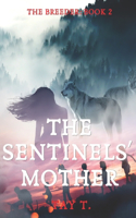 Sentinels' Mother: Sequel To The Alpha's Breeder