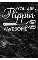 you are flippin awesome