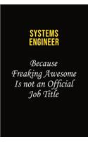 Systems Engineer Because Freaking Awesome Is Not An Official Job Title