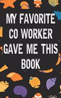 My Favorite Co Worker Gave Me This Book