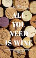 All You Need Is Wine Journal