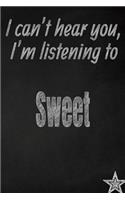 I Can't Hear You, I'm Listening to Sweet Creative Writing Lined Journal: Promoting Band Fandom and Music Creativity Through Journaling...One Day at a Time