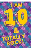 I Am 10 & Totally Rock!
