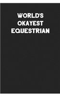 World's Okayest Equestrian: Blank Lined Career Notebook Journal