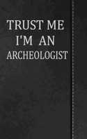 Trust Me I'm an Archeologist: Blank Recipe Book Cookbook Journal Notebook 120 Pages 6x9