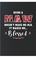 Being a Maw Doesn't Make Me Old Make Me Blessed