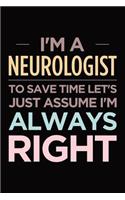 I'm a Neurologist, to Save Time Let's Just Assume I'm Always Right