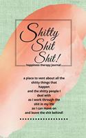 Shitty Shit Shit: Journal for Women. A Safe Place to Vent About All the Shitty Things That Happen. Happiness Therapy. Green Linen Brush