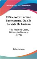 El Sueno De Luciano Samosatense, Que Es La Vida De Luciano