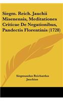 Siegm. Reich. Jauchii Misenensis, Meditationes Criticae De Negationibus, Pandectis Florentinis (1728)