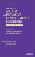 Handbook of Autism and Pervasive Developmental Dis orders, Volume 1, 5th Edition: Diagnosis, Developm ent, and Brain Mechanisms