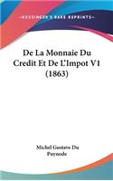 De La Monnaie Du Credit Et De L'Impot V1 (1863)