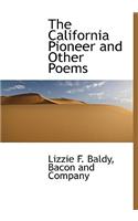 The California Pioneer and Other Poems
