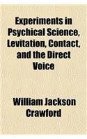 Experiments in Psychical Science, Levitation, Contact, and the Direct Voice